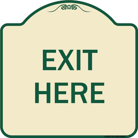 Signmission Designer Series Sign-Exit Here, Tan & Green Heavy-Gauge Aluminum, 18" H, 18" L, TG-1818-9846 A-DES-TG-1818-9846